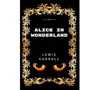 Alice in Wonderland: Premium Edition - Illustrated