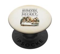 Alice In Wonderland Quote -Tea PartyYou're Entirely Bonkers PopSockets Adhesive PopGrip