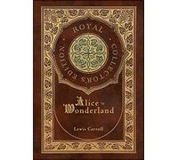 Alice in Wonderland (Royal Collector's Edition) (Illustrated) (Case Laminate Hardcover with Jacket)