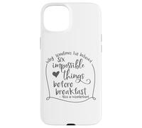 Alice in Wonderland Six Impossible Things Inspirational Case for iPhone 15 Plus