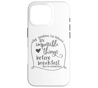 Alice in Wonderland Six Impossible Things Inspirational Case for iPhone 16 Pro