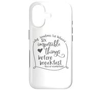 Alice in Wonderland Six Impossible Things Inspirational Case for iPhone 17