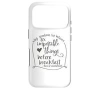 Alice in Wonderland Six Impossible Things Inspirational Case for iPhone 17 Pro
