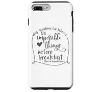 Alice in Wonderland Six Impossible Things Inspirational Case for iPhone 7 Plus/8 Plus