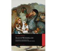 Alice in Wonderland: The Original 1865 Edition With Complete Illustrations By Sir John Tenniel