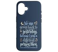 Alice in Wonderland Yesterday Quote Case for iPhone 16