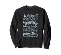 Alice in Wonderland Yesterday Quote Sweatshirt
