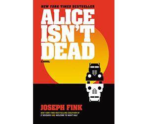 Alice Isn't Dead: A Novel
