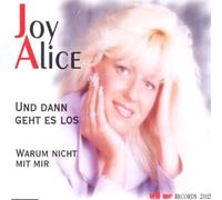 Alice,Joy - Und Dann Geht Es Los