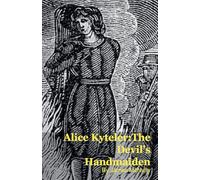 Alice Kyteler: The Devil's Handmaiden