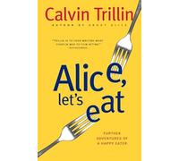 Alice, Let's Eat: Further Adventures of a Happy Eater