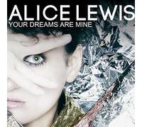 Alice Lewis - Your Dreams Are Mine