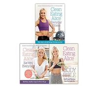 Alice Liveing Clean Eating Collection 3 Books Set (Clean Eating Alice Everyday Fitness, The Body Bible, Eat Well Everyday)