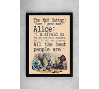 Alice/Mad Hatter 'Have I Gone Mad/Entirely Bonkers' Quote, A4 Framed Wall Art Print (frame 31 x 23 cms)