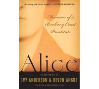 Alice : Memoirs of a Barbary Coast Prostitute (With a New Preface)