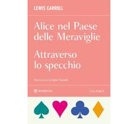 Alice nel paese delle meraviglie-Attraverso lo specchio (I Classici Bompiani)
