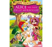 Alice Nel Paese Delle Meraviglie (Fiabe Classiche)
