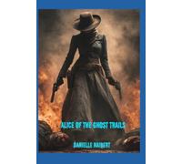 Alice of the Ghost Trails