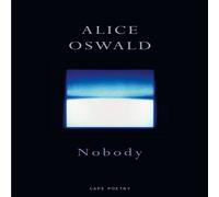 Alice Oswald Nobody Paperback Book Alice Oswald Multicolor