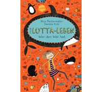 Alice Pantermuller Mein Lotta-Leben 15 Wer den Wal hat (Hardback)