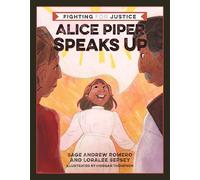 Alice Piper Speaks Up: 3 (Fighting for Justice, 3)