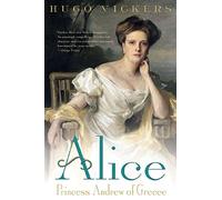 Alice: Princess Andrew of Greece
