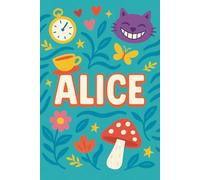 Alice - Quaderno a Righe 6x9 | Copertina Flessibile Ispirata al Paese delle Meraviglie | 100 Pagine: Notebook personalizzato per appunti di lavoro, studio e tempo libero