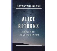 Alice Returns: A sequel for the young at heart