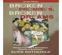 Alice Rothchild Broken Promises, Broken Dreams: Stories Of Jewish & Palestinian Alice Rothchild Multicolor
