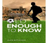 Alice Rothchild Old Enough to Know N/A Book Alice Rothchild Multicolor