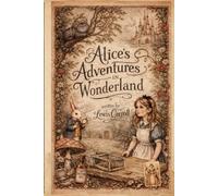 Alice’s Adventures in Wonderland: by Lewis Carroll | Illustrated by Olex Mayen Studio