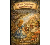Alice’s Adventures in Wonderland: by Lewis Carroll - Modern American English Edition - Vocabulary Builder and Reading Comprehension for SAT, ACT, GRE, ... English Classics for English Learners)