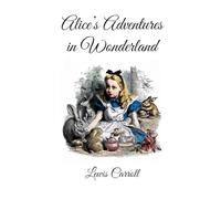 Alice’s Adventures in Wonderland (Illustrated Classics)