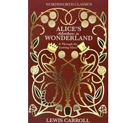 Alice’s Adventures in Wonderland (Wordsworth Classics)