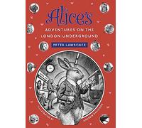 Alice’s Adventures on the London Underground