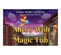 Alice’s Wish and a Magic Fish