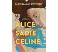 Alice Sadie Celine: A Novel – Simon & Schuster