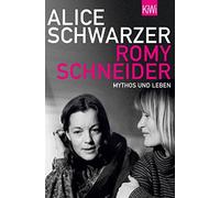 Alice Schwarzer Romy Schneider: Mythos und Leben (Paperback)