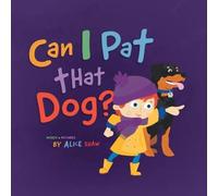 Alice Shaw Can I Pat that Dog? Hardback Book Alice Shaw Multicolor