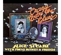 Alice Stuart - Crazy with the Blues