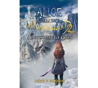 Alice Takes Back Wonderland 2: Alice and the Ice Queen