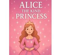 Alice the Kind Princess