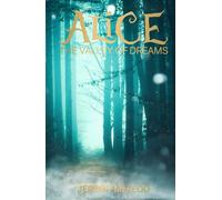 Alice: The Valley of Dreams (Wonderland Chronicles: Dark Reflections)