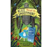 Alice Through The Smartphone