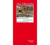 Alice Vollenwei Italiens Provinzen und ihre Küche: Eine Reise und 88 (Hardback)