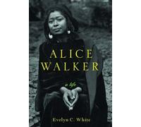 Alice Walker - A Life