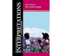Alice Walker's the "Color Purple" (Modern Critical Interpretations) (Bloom's Modern Critical Interpretations)