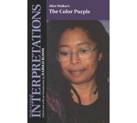 Alice Walker's "The Color Purple" (Modern Critical Interpretations S.)