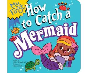 Alice Walstead My First How to Catch a Mermaid Paperback Book Alice Walstead Multicolor