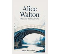 Alice Walton: The Art of Building Dreams